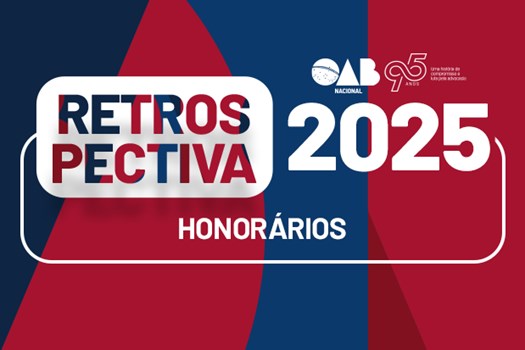 OAB consolida avanços históricos na defesa dos honorários advocatícios em 2025