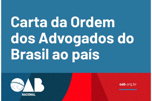 OAB divulga carta oficial pedindo pacificação nacional e respeito às garantias constitucionais