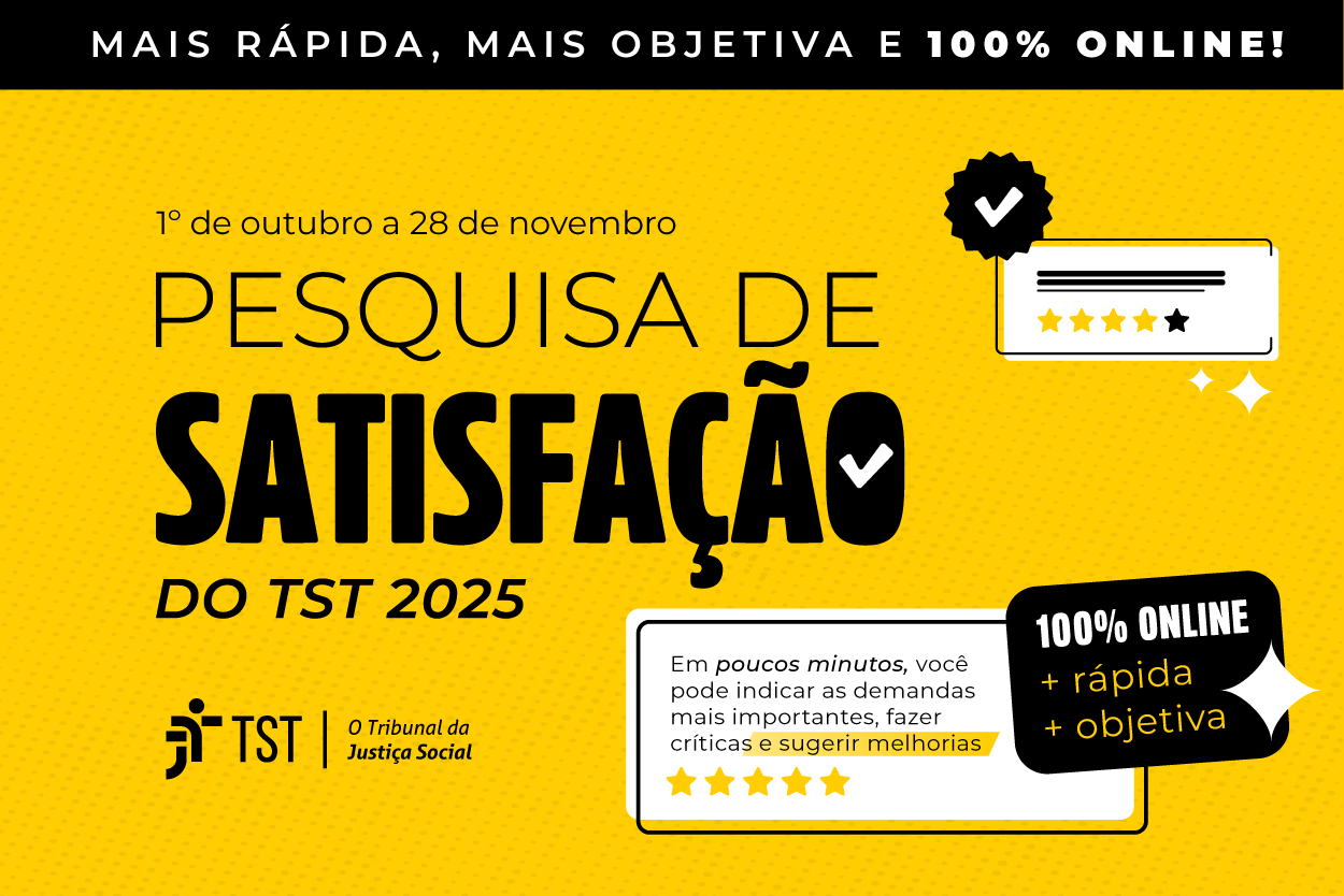 TST encerra hoje prazo para Pesquisa de Satisfação 2025